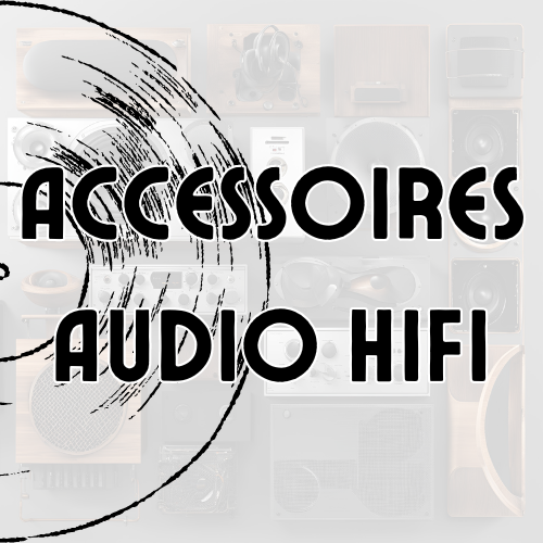 Accessoires Audio HiFi